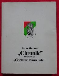 diverse Autoren  Eine unvollkommene "Chronik" der ehemaligen "Grlitzer Bauschule" 1894-1956 