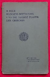 Bulle, Heinrich  Klingers Beethoven und die farbige Plastik der Griechen 
