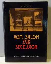 Teeuwisse, Nicolaas  Vom Salon zur Secession (Berliner Kunstleben zwischen Tradition und Aufbruch zur Moderne 1871 - 1900) 