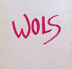 Schulze, Wolfgang (d.i. Wols)  Wols (Wolfgang Schulze) - Paris. Gouachen, Gemlde (Ausstellungskatalog Badischer Kunstverein Karlsruhe) 