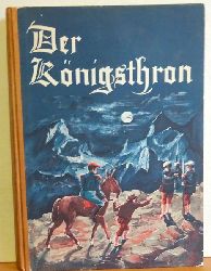 Reinwaldt, Johannes  Der Knigsthron (Roman aus dem Spanischen Karlistenkrieg) 
