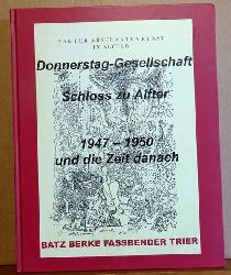 Sickert, Maxi  Donnerstag-Gesellschaft: Schloss zu Alfter 1947 - 1950 und die Zeit danach (Batz, Berke, Fassbaender, Trier, Meistermann) 