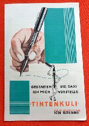 TIKU Handels GmbH  Werbeprospekt: "Gestatten dass ich mich vorstelle "Tintenkuli", ich brenne 
