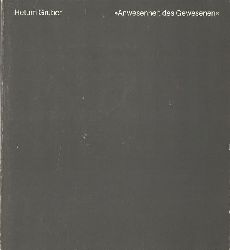 Zweite, Armin (Hg.)  Anwesenheit des Gewesenen (Zeichnungen, Gipse, Holzarbeiten und Fotos 1980 - 1984. Ausstellungskatalog) 