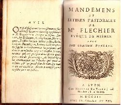 Flechier, Valentin Esprit  Mandemens et lettres pastorales de Mr Flechier Evque de Nismes (= Nimes). Avec son oraison funebre 