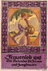 Lffler, Th. (Pfarrer)  Frauenlob 1916 (Ein Kalender fr Frauen und Jungfrauen) 