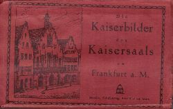 ohne Autor  Die Kaiserbilder des Kaisersaals zu Frankfurt a. Main Leporello mit 16 Blatt (fester Karton) 