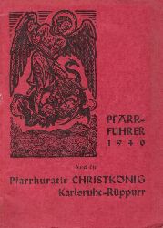 ohne Autor  Pfarrfhrer 1940 durch die Pfarrkuratie Christknig Karlsruhe-Rppurr 