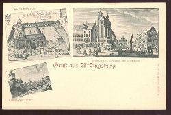   Ansichtskarte AK Gru aus Alt-Augsburg (3 Motive. St. Ulrichs-Kirche, Schwybogen Thrlin, Moritz-Kirche Schranne und Weberhaus) 