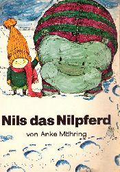 Mhring, Anke (Zeichnungen)  Nils das Nilpferd (Bildgeschichte in Comicform) 