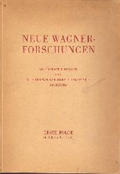 Strobel, Otto  Neue Wagner-Forschungen (Verffentlichungen der Richard-Wagner-Forschungssttte Bayreuth. Erste Folge, Herbst 1943) 
