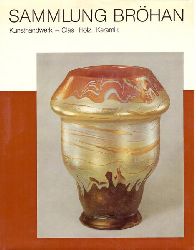 Brhan, Karl H.  Sammlung Brhan. Kunsthandwerk 1 (Jugendstil, Werkbund, Art Deco. Glas. Holz. Keramik) 