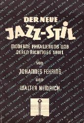 Fehring, Johannes und Walter Heidrich  Der Neue Jazz-Stil (Moderne Phrasierung und deren richtiges Spiel) 