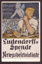   Ansichtskarte AK Ludendorff-Spende fr Kriegsbeschdigte "Wir alle wollen helfen" (Knstler-Ak v. Adolf Mnzer) 