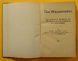 Weickert, Adolf  3 Schriften zusammengebunden / 1. Das Wasserwellen (Eine eingehende Darstellung der Grundbegriffe und der Anwendung des Wasserwellens 