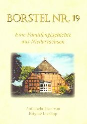 Lienhop, Brigitte  Borstel Nr. 19 (Eine Familiengeschichte aus Niedersachsen (Familien Bockelmann, Glander, Lienhoop) 
