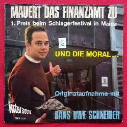 Schneider, Hans Uwe  Mauert das Finanzamt zu / Und die Moral... (Originalaufnahme) (Single-Platte 45 UpM. 1. Preis beim Schlagerfestival in Mainz) 