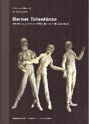 Mrgeli, Christoph und Uli Wunderlich  Berner Totentnze (Makabres aus Bern vom Mittelalter bis in die Gegenwart) 
