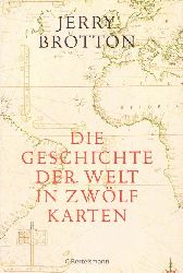 Brotton, Jerry  Die Geschichte der Welt in zwlf Karten 