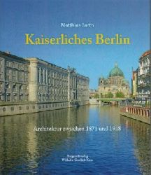 Barth, Matthias  Kaiserliches Berlin (Architektur zwischen 1871 und 1918) 