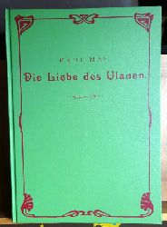 May, Karl  Die Liebe des Ulanen (mit einem Nachwort zur Werksgeschichte [hrsg. von Lothar Schmid) 