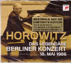 Horowitz, Vladimir  Das legendre Berliner Konzert 18. Mai 1986 (limitierte Ed.) 