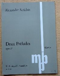 Scriabin, Alexander  Deux Preludes Opus 27 (Klavier) 