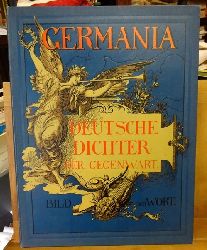 Dahms, Gustav  Germania (Deutsche Dichter der Gegenwart - Bild und Wort) 