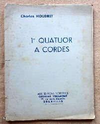 Houdret, Charles  1er Quatuor a Cordes (1er Violon, 2ieme Violon, Alto, Violoncelle) 