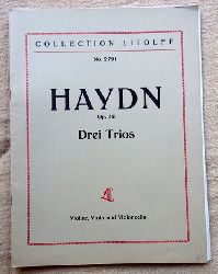 Haydn, Joseph  Drei Trios für Violine, Viola und Violoncello, Op. 32 (aufgefunden und für den Vortrag eingerichtet von Adolf Sandberger) 