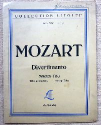 Mozart, Wolfgang Amadeus  Divertimento. Trio fr Violine, Viola und Violoncello / Auentitel: Streich-Trio. Trio a Cordes. String Trio (Revid. v. A. Schulz) 
