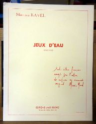 Ravel, Maurice  Jeux d`Eau (Pour Piano) 