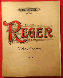 Reger, Max  Konzert (A dur) f?r Violine mit Begleitung des Orchesters oder Pianoforte Op. 101 (Klavier und Violino. Klavierpartitur & Stimme) 