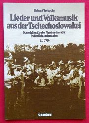 Tschache, Helmut  Lieder und Volksmusik aus der Tschechoslowakei (Materialien fr den Musikunterricht in den Sekundarstufen) 