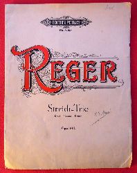 Reger, Max  Trio (D moll) fur Violine, Bratsche und Violoncello Op. 141 b (Streich-Trio) (hier Violine) 