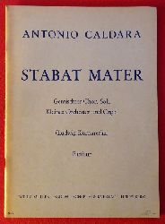 Caldara, Antonio  Stabat Mater (Gemischter Chor, Soli, Kleines Orchester und Orgel (Ludwig Kmmerlin). Partitur 