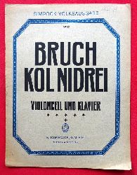 Bruch, Max  Kol Nidrei Op. 47 (Adagio fr Violoncell mit Begleitung des Pianoforte nach hebrischen Melodien) 