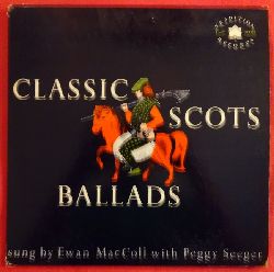 MacColl, Ewan und Peggy Seeger  Classic Scots Ballads (LP 33 U/min.) 