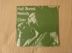 Cher  Half-Breed / Melody (Single 45 U/min.) 