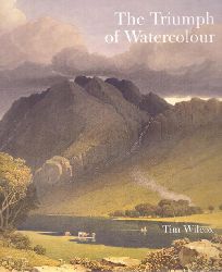 Wilcox, Timothy  The triumph of watercolour (The early years of the Royal Watercolour Society 1805-55) 