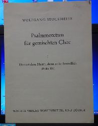 Stockmeier, Wolfgang  Psalmmotetten fr gemischten Chor I (Danket dem Herrn, denn er ist freundlich (Psalm 118) 