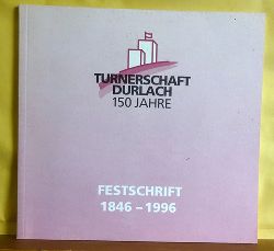 Turnerschaft  Turnerschaft Durlach 150 Jahre (Festschrift 1846-1996) 