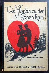 Sommer, Wilhelm  Wie Florian zu der Rose kam / Clapaud und Rigaud (Zwei elsssische Geschichten. Einfhrung Gg. Feldhausen (Kurzbiographie) 