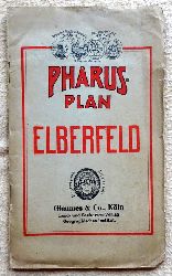   Pharus-Plan Elberfeld, 1 : 11.500 + Wissenswerte Angaben fr Einheimische und Fremde mit Hinweis auf den Pharus-Plan Elberfeld 