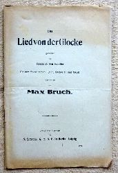 Bruch, Max  Das Lied von der Glocke gedichtet von Friedrich von Schiller fr vier Solostimmen, Chor, Orchester und Orgel (Textheft ohne Noten) 