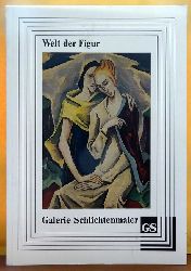 Schlichtenmaier, Bert  Welt der Figur (Sdwestdeutsche Kunst im Nachexpressionismus 1918 bis 1948. Katalog) 