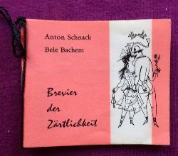 Schnack, Anton und Bele Bachem  Brevier der Zrtlichkeit 