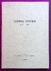 Finckh, Ludwig  Ludwig Finckh 1876 - 1964 (Gedenkgabe des Arbeitskreises fr deutsche Dichtung) 