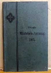 Loesche, Sophie  Deutsche Mdchen-Zeitung 47. Jahrgang Nr. 1-12 (Organ der evangelischen Jungfrauen-Vereine Deutschlands; Gegrndet v. Pastor Burckhardt-Charlottenburg) 