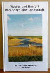 Koogsgemeinschaft  Wasser und Energie verndern eine Landschaft (50 Jahre Bupheverkoog, Pellworm) 
